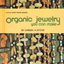 Organic jewelry you can make