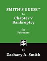 SMITH'S GUIDE to Chapter 7 Bankruptcy for Prisoners