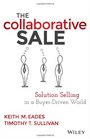 The Collaborative Sale Solution Selling in a Buyer Driven World