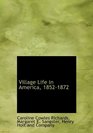 Village Life in America 18521872