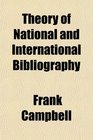 Theory of National and International Bibliography