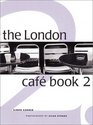The London Cafe Book 2