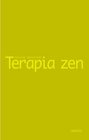 Terapia zen/ Zen Therapy Un enfoque budista de la psicoterapia/ A Buddhist Approach to Psychotherapy