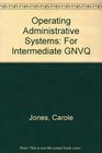 Operating Administrative Systems For Intermediate GNVQ