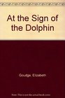 At the Sign of the Dolphin