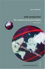 Web Production for Writers and Journalists