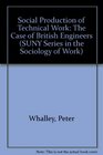 The Social Production of Technical Work The Case of British Engineers