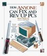 How Anyone Can Fix and Rev Up PCs