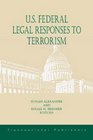 U S Federal Legal Responses to Terrorism