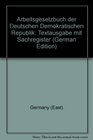 Arbeitsgesetzbuch der Deutschen Demokratischen Republik Textausgabe mit Sachregister