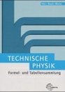 Technische Physik Formel und Tabellensammlung