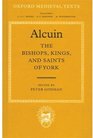 Alcuin: The Bishops, Kings and Saints of York (Oxford Medieval Texts)