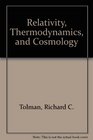 Relativity Thermodynamics and Cosmology