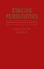 Staging Femininities Performance and Performativity