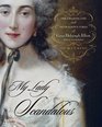 My Lady Scandalous  The Amazing Life and Outrageous Times of Grace Dalrymple Elliott Royal Courtesan