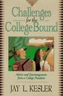 Challenges for the College Bound Advice and Encouragement from a College President