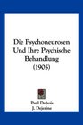 Die Psychoneurosen Und Ihre Psychische Behandlung