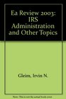 Ea Review 2003 IRS Administration and Other Topics