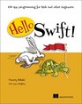 Hello Swift iOS programming for kids and other beginners