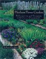 The Heirloom Flower Gardens Rediscovering and Designing With Classic Ornamentals