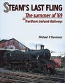 Steam's Last Fling The Summer of 1969 on Northern Ireland Railways