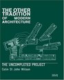 Other Tradition of Modern Architecture The Uncompleted Project