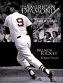 The American Diamond A Documentary of the Game of Baseball