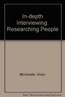 Indepth Interviewing Researching People