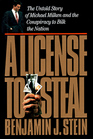 License to Steal The Untold Story of Michael Milken and the Conspiracy to Bilk the Nation