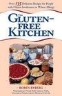 The Gluten-Free Kitchen: Over 135 Delicious Recipes for People with Gluten Intolerance or Wheat Allergy