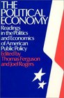 The Political Economy Readings in the Politics and Economics of American Public Policy