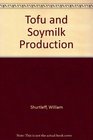 Tofu and Soymilk Production