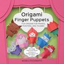 Origami Finger Puppets Fun Origami for Pinkies Pointers and Thumbs