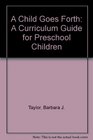 A Child Goes Forth A Curriculum Guide for Preschool Children
