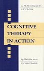 Cognitive Therapy in Action A Practitioner's Casebook