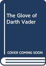 The Glove of Darth Vader