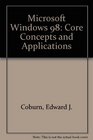 Microsoft Windows 98 Core Concepts and Applications