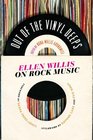 Out of the Vinyl Deeps Ellen Willis on Rock Music