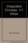 Integrated Chinese 1/1 Wkbk