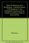 StyleArchitecture and BuildingArt Transformations of Architecture in the Nineteenth Century and Its Present Condition