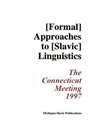 Formal Approaches to Slavic Linguistics 6 Connecticut 1997