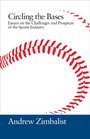 Circling the Bases Essays on the Challenges and Prospects of the Sports Industry
