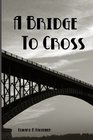 A Bridge To Cross (Throckmorton Family Saga)