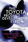 The Toyota Product Development System Integrating People Process And Technology