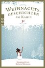 Weihnachtsgeschichten am Kamin 31 Gesammelt von Barbara Mrmann