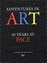 Adventures in Art 40 Years at Pace