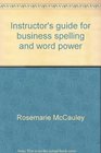 Instructor's guide for business spelling and word power