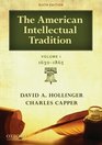 The American Intellectual Tradition Volume I 16301865