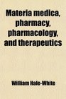 Materia Medica Pharmacy Pharmacology and Therapeutics