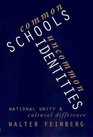 Common Schools/Uncommon Identities National Unity and Cultural Difference